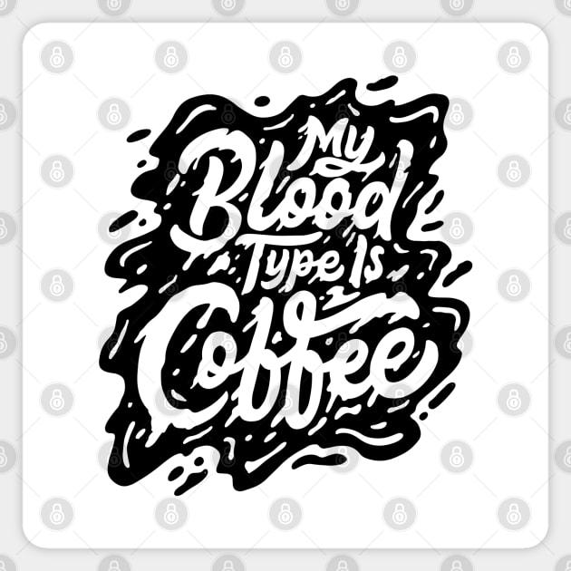 My blood type is coffee Sticker by Mako Design 